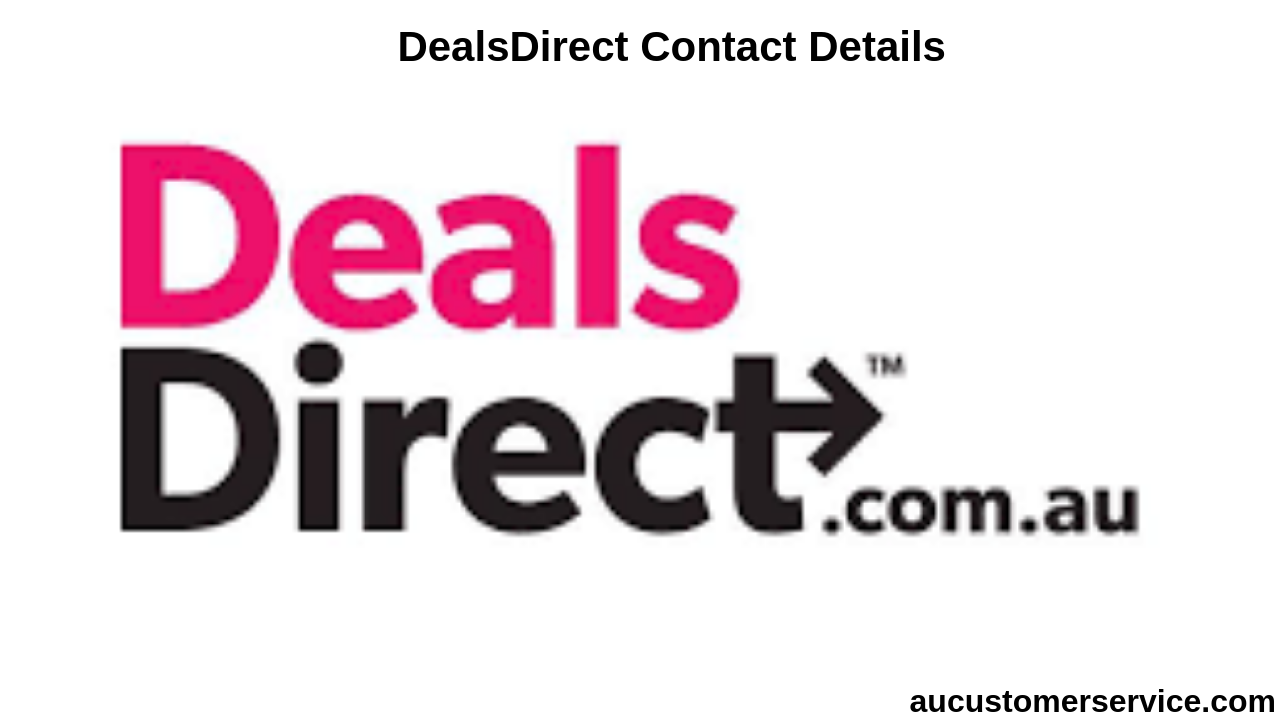 DealsDirect Customer Service Phone Number, Email ID, Office Address, site AU Customer Service